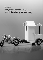 Cover of: Antynomie współczesnej architektury sakralnej by Cezary Wąs, Cezary Wąs