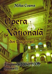 Cover of: Opera Nationala din Bucuresti. Stagiunea 2004/2005. Volumul II: Volumul II. Solistii