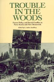 Cover of: Trouble in the Woods: Forest Policy and Social Conflict in Nova Scotia and New Brunswick (Gorsebrook Series on the Political Economy of the Atlantic Region)