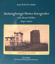 Helsingborgs första fotografer och deras bilder, 1840-1900 by K. E. O-n Ander