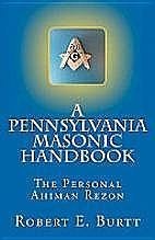 Cover of: A Pennsylvania Masonic Handbook: The Personal Ahiman Rezon