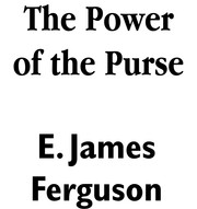 Cover of: The power of the purse by E. James Ferguson