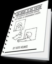 Cover of: Too Good to Be Threw: The Complete Operations Manual for Resale & Consignment Shops