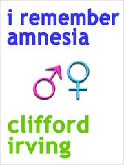 I Remember Amnesia by Clifford Irving