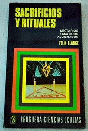 Cover of: Sacrificios y rituales: sectarios, fanáticos, alucinados