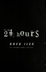 Cover of: 24 hours by Greg Iles