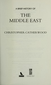 Cover of: A brief history of the Middle East by Christopher Catherwood