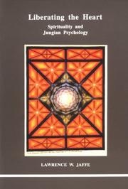 Cover of: Liberating the heart: spirituality and Jungian psychology