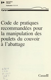 Cover of: Code de pratiques recommandées pour la manipulation des poulets du couvoir à l'abbatage