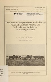 Cover of: The chemical composition of native forage plants of southern Alberta and Saskatchewan in relation to grazing practices