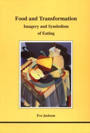 Cover of: Food and transformation: imagery and symbolism of eating