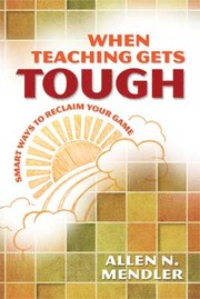 Cover of: When teaching gets tough: smart ways to reclaim your game