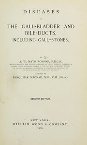 Cover of: Diseases of the gall-bladder and bile ducts, including gall-stones by Arthur William Mayo Robson