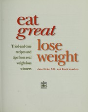 Cover of: Eat great lose weight: tried and true recipes and tips from real weight-loss winners