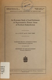 An economic study of land settlement in representative pioneer areas of northern Saskatchewan by R. A. Stutt