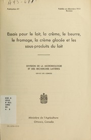 Cover of: Essais pour le lait, la crème, le beurre, le fromage, la crème glacée et les sous-produits du lait by Canada. Division de la microbiologie et des recherches laitières