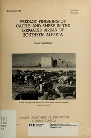Cover of: Feedlot Finishing of Cattle and Sheep in the Irrigated Areas of Southern Alberta by Canada. Dept. of Agriculture
