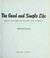 Cover of: The Good and Simple Life