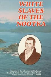 White Slaves of the Nootka by John Rodgers Jewirt