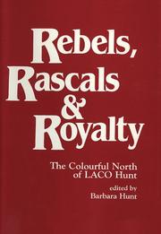 Cover of: Rebels, Rascals & Royalty: The Colourful North of Laco Hunt