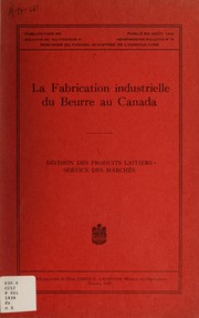 La fabrication industrielle du beurre au Canada by Canada. Dairy Products Division