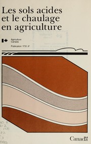 Les sols acides et le chaulage en agriculture by K. Bruce MacDonald