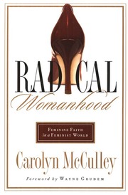 Cover of: Radical Womanhood: feminine faith in a feminist world