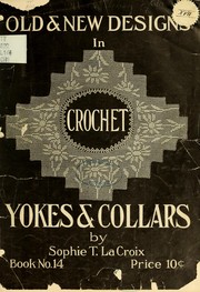 Cover of: Old and new designs in crochet work: yokes & collars