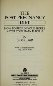 Cover of: The post-pregnancy diet: how to regain your figure after your baby is born