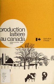 Cover of: Production laitière au Canada. by Canada. Dept. of Agriculture