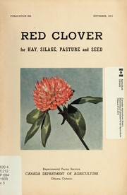 Red clover for hay, silage, pasture and seed by Frank S. Nowosad