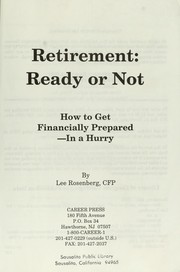 Cover of: Retirement, ready or not: how to get financially prepared -in a hurry