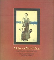 Cover of: A Harvest Yet to Reap: A History of Prairie Women