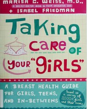 Cover of: Taking care of your "girls" by Marisa C. Weiss