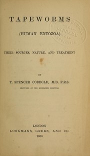 Cover of: Tapeworms, human entozoa, their sources, nature, and treatment