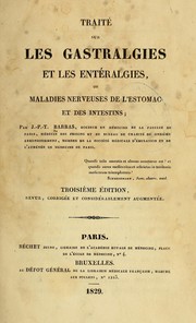 Cover of: Traité sur les gastralgies et les entéralgies, ou, Maladies nerveuses de l'estomac et des intestins