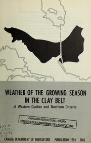 Weather of the growing season in the Clay Belt of Western Quebec and Northern Ontario by Pierre Dermine