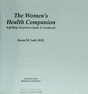 Cover of: The women's health companion: self help nutrition guide & cookbook