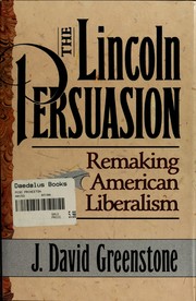 Cover of: The Lincoln persuasion by J. David Greenstone