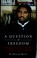 Cover of: A question of freedom