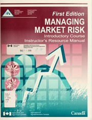 Cover of: Managing market risk: introductory course : instructor's resource manual