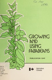 Cover of: Growing and using fababeans by Canada. Agriculture Canada