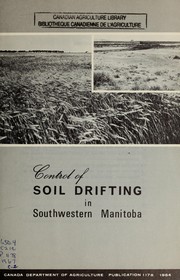 Control of soil drifting in southwestern Manitoba by Richard D. Dryden
