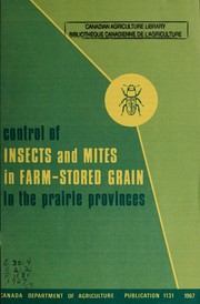 Cover of: Control of insects and mites in farm-stored grain in the Prairie Provinces