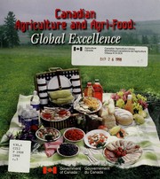 Cover of: Canadian agriculture and agri-food: global excellence