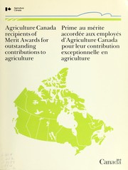 Cover of: [Prime au mérite accordée aux employés d'Agriculture Canada pour leur contribution exceptionnelle en agriculture =: Agriculture Canada recipients of Merit Awards for outstanding contributions to agriculture]