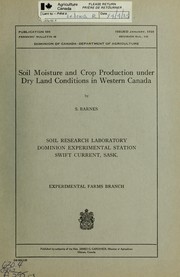 Cover of: Soil moisture and crop production under dry land conditions in Western Canada: by S. Barnes