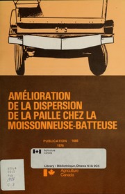 Cover of: Amʹelioration de la dispersion de la paille chez la moissonneuse-batteuse by Canada. Agriculture Canada