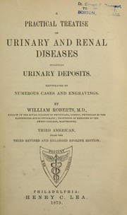 Cover of: A practical treatise on urinary and renal diseases: including urinary deposits