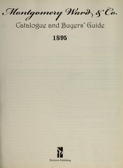Montgomery Ward & Co. catalogue and buyers' guide 1895 by Montgomery Ward.